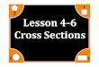 M7 lesson 4 6 cross sections