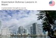 Deportation Defense Lawyers in Miami