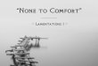 Sermon Slide Deck: "None to Comfort" (Lamentations 1)