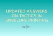 Updated answers on tactics in envelope printing