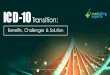 ICD-10 Transition: Benefits, Challenges and Solution