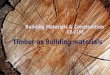 Timber- As a Building Material