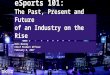 Esports 101: Past, Present and Future of an Industry | Bill Mooney