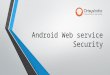 Android Web Service Security - Joseph Alexander