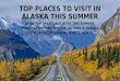 Top places to visit in Alaska this Summer shared by Scott Lemons Myrtle Beach