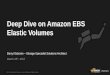 Deep Dive on Amazon EBS Elastic Volumes - March 2017 AWS Online Tech Talks