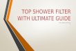 Top Shower Filter with Ultimate Guide