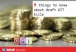 6 things to know about draft GST bills