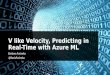 V like Velocity, Predicting in Real-Time with Azure ML