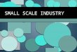 Small scale industry and its impact
