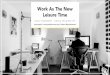 Work As The New Leisure Time (Pauli Komonen, Quantified Employee Seminar 2017)