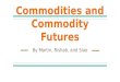 Commodities and Commodity Futures