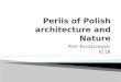 Perlis of polish architecture