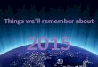 Things we'll remember about 2015