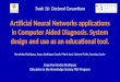 Artificial Neural Networks applications in Computer Aided Diagnosis. System design and use as an educational tool