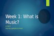 Week 1: "What is Music?"