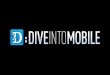 D: Dive Into Mobile speaker intro slides