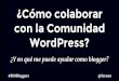 Cómo colaborar con la Comunidad WordPress - Bilbao Bloggers #BIOBloggers