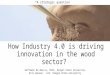 How Industry 4.0 is driving innovation in the wood sector?