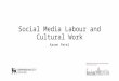 Social media labour and cultural work
