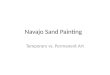 4. navajo sand painting temporary vs. permanent