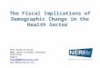 NERI Seminar - The Fiscal Implications of Demographic Change in the Health Sector