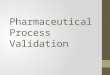 Pharmaceutical process validation.pptx