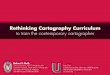 Rethinking Cartography Curriculum to Train the Contemporary Cartographer