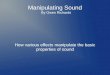 Manipulating properties of sound