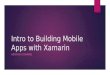 Intro to Building Mobile Apps with Xamarin
