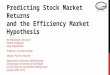 Predicting Stock Market Returns and the Efficiency Market Hypothesis