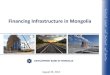 08.31.2012, PRESENTATION, Financing Infrastructure in Mongolia, Development Bank of Mongolia