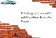 Printing Cotton With Sublimation Transfer Paper