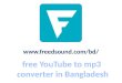 Free you tube to mp3 converter in bangladesh