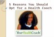 5 reasons you should opt for a health coach