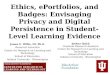 Ethics, ePortfolios, and Badges: Envisaging Privacy and Digital Persistence in Student-Level Learning Evidence