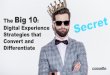 The Big 10: The Secret Digital Experience Strategies that Convert and Differentiate