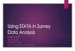 Using STATA in Survey Data Analysis - Niveen El Zayat