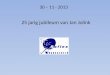 Presentatie 25 jarig jubileum Jan Jolink