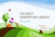 The next generation library: green library