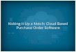 Kicking it Up a Notch: Cloud Based Purchase Order Software