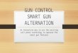 GUN CONTROL SMART GUN ALTERNATION