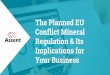 The Planned EU Conflict Mineral Regulation & Its Implications for Your Business