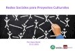 Redes Sociales para Proyectos Culturales
