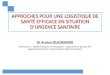 Effective Approaches for Health Logistics in Emergency Situations (French)