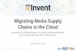 [Migrating Fox’s Media Supply Chain to the Cloud]: Migrating Fox’s Media Supply Chain to the Cloud