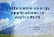 Sustainable energy applications in Agriculture