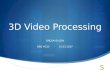 3D Video Processing - BBS