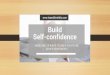 Build Self-confidence: Here are 23 Ways to help You to be Super Confident!