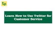 Learn How to Use Twitter for Customer Service